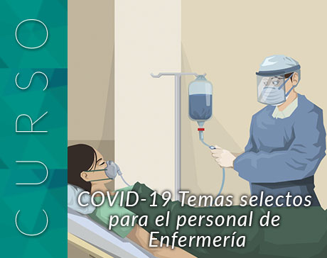 COVID-19: Temas selectos para el personal de Enfermería